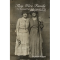 They Were Family: Pre-Stonewall Facts and Photographs of the LGBTQIA+ Community