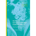 Religion, Nationalism and Foreign Policy: Discursive Construction of New Turkey's Identity