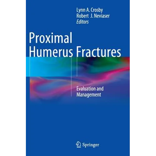 Proximal Humerus Fractures: Evaluation and Management