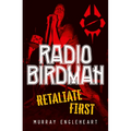 Radio Birdman: Retaliate First