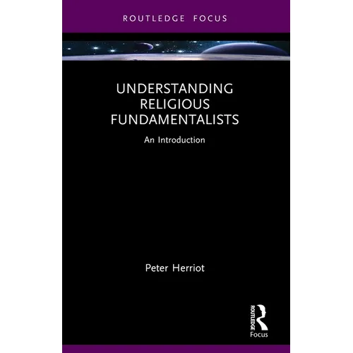 Understanding Religious Fundamentalists: An Introduction