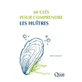 60 clés pour comprendre les huîtres