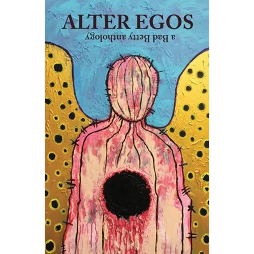 Alter Egos: a Bad Betty anthology
