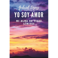 Yo soy amor: Mi alma no tiene límites
