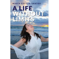 A Life Without Limits