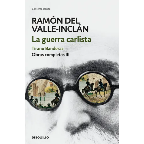 La Guerra Carlista. Tirano Banderas (Obras Completas Valle-Inclán 3) / The Carlist War. Tirano Banderas