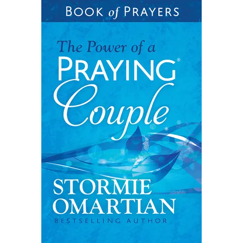 The Power of a Praying Couple Book of Prayers