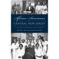 African Americans of Central New Jersey: A History of Harmony and Hostility