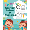 Aprender a Escribir Letras y Números: Aprendo en casa las letras y números. Libro de Caligrafia para Niños