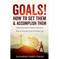 Goals: How to Set Them and Accomplish Them