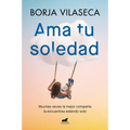 AMA Tu Soledad: Muchas Veces La Mejor Compañía La Encuentras Estando Solo / Love Your Solitude