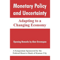 Monetary Policy and Uncertainty: Adapting to a Changing Economy