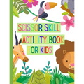 Scissors Skills Activity Book for Kids: A Fun Cutting Practice Activity Book for Toddlers and Kids ages 3-7: Scissor Practice for Preschool Pages of F