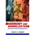 Harmony and Normalization: Us-Cuban Musical Diplomacy
