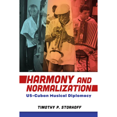 Harmony and Normalization: Us-Cuban Musical Diplomacy