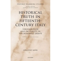 Historical Truth in Fifteenth-Century Italy: Verisimilitude and Factuality in the Humanist Debate