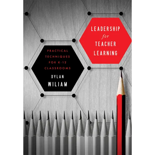 Leadership for Teacher Learning: Creating a Culture Where All Teachers Improve So That All Students Succeed (Formative Assessment Tactics Designed to