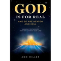 God Is for Real: And So Are Heaven and Hell