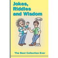 Jokes, Riddles and Wisdom: The Best Collection Ever