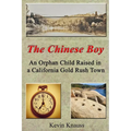 The Chinese Boy: An Orphan Child Raised in a California Gold Rush Town