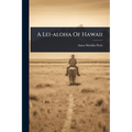 A Lei-aloha Of Hawaii
