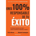 Eres 100% responsable de tu éxito: Un enfoque innovador para lograr mejores resultados en individuos y equipos