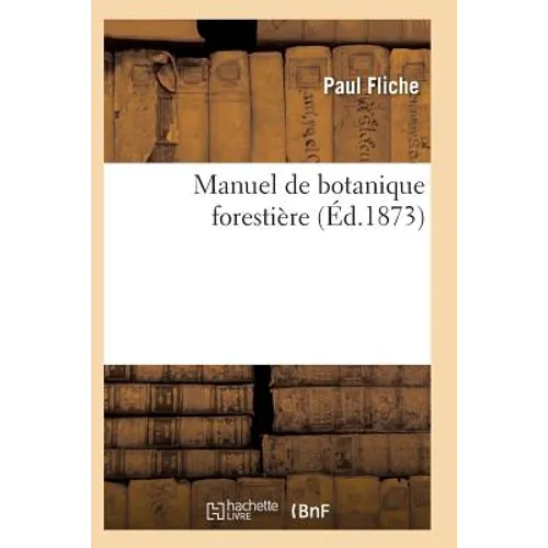 Manuel de Botanique Forestière