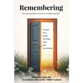 Remembering: The Journey Back to the Pre-Conditioned Self