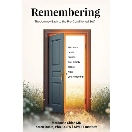 Remembering: The Journey Back to the Pre-Conditioned Self
