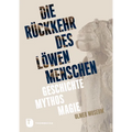 Ruckkehr Des Lowenmenschen: Geschichte - Mythos - Magie