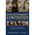 Enlightenment Contested: Philosophy, Modernity, and the Emancipation of Man 1670-1752