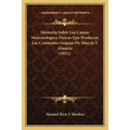 Memoria Sobre Las Causas Meteorologico-Fisicas Que Producen Las Constantes Sequias De Murcia Y Almeria (1851)