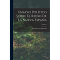 Ensayo Político Sobre El Reino De La Nueva España; Volume 4