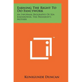 Earning the Right to Do Fancywork: An Informal Biography of Ida Eisenhower, the President's Mother