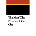 The Man Who Plundered the City