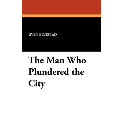 The Man Who Plundered the City
