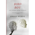 Bird Boy: and Other Short Stories
