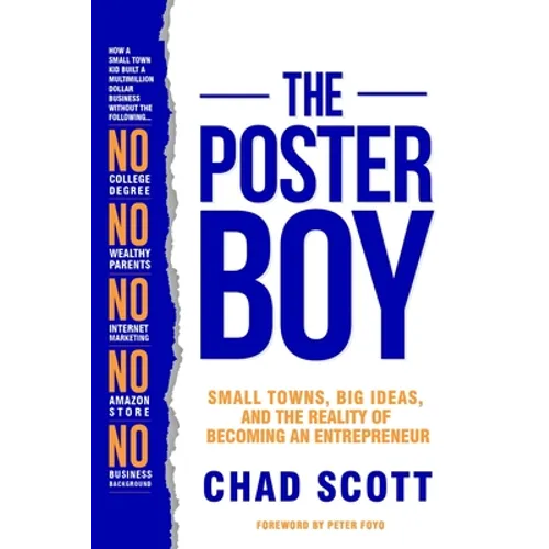 The Poster Boy: Small Towns, Big Ideas, and the Reality of Becoming an Entrepreneur