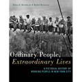 Ordinary People, Extraordinary Lives: A Pictorial History of Working People in New York City