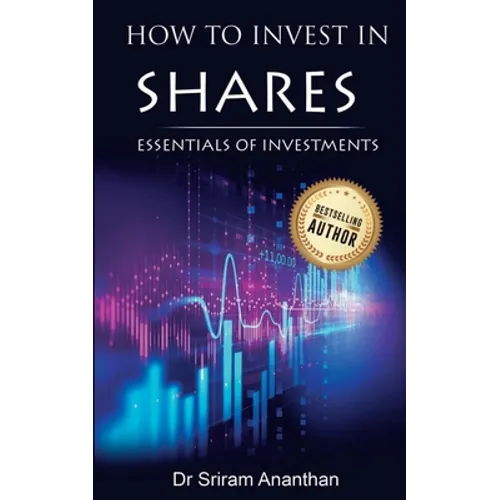 How to Invest in Shares?: Essentials of Investments