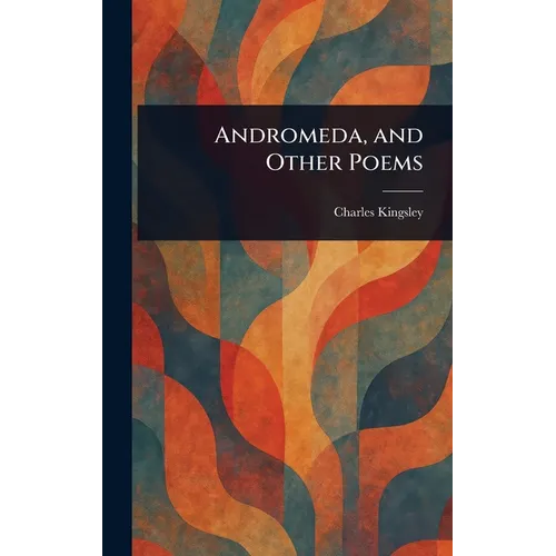 Andromeda, and Other Poems
