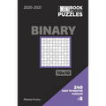 The Mini Book Of Logic Puzzles 2020-2021. Binary 10x10 - 240 Easy To Master Puzzles. #8