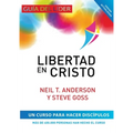 Libertad en Cristo: Curso Para Hacer Discípulos - Guía del Líder