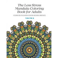 The Less Stress Mandala Coloring Book for Adults Volume 2: A Coloring Book for Relaxation, Recreation, Meditation and Mindfulness