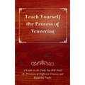 Teach Yourself the Process of Veneering - A Guide to the Tools You Will Need, the Processes of Different Veneers and Repairing Faults