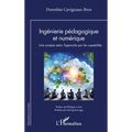 Ingénierie pédagogique et numérique: Une analyse selon l'approche par les capabilités