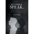 If I Could Speak...