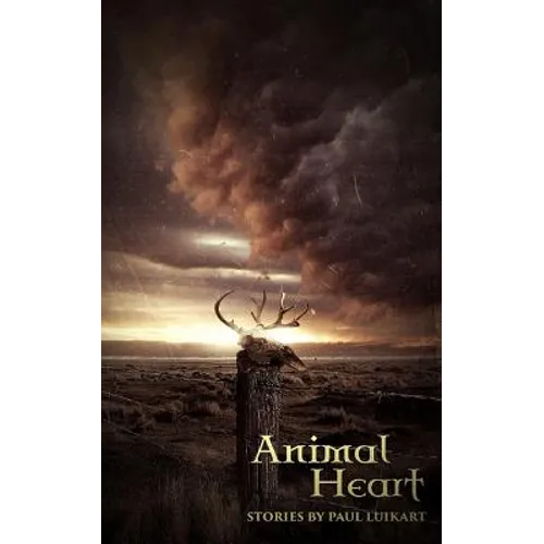 Animal Heart: Stories by Paul Luikart