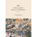 The Lost Bali Stories: Volume I