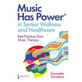 Music Has Power(r) in Senior Wellness and Healthcare: Best Practices from Music Therapy